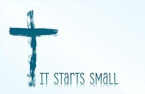 It Starts Small